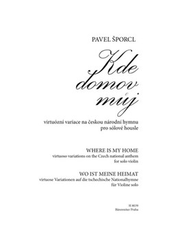 Kde domov muj (Where Is My Home) -Virtuoso variations on the Czech national anthem for solo violin- by sporcl Pavel for V