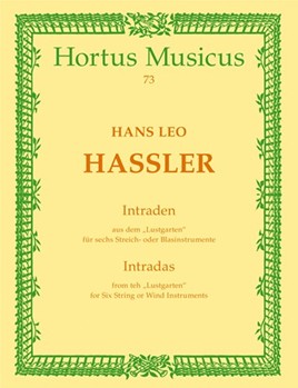 sechsstimmige Intraden -10 Intraden und eine Gagliarda- (aus dem "Lustgarten") by Hassler Hans Leo for Str/woodwi