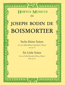 sechs kleine Suiten fur zwei Treble Recorders (Querfloten Oboen) aus op. 27 by Boismortier Joseph Bodin de for 2Recorder-