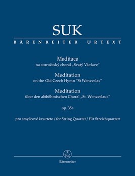 Meditation on the Old Czech Hymn "St Wenceslas" for String Quartet op. 35a by Suk Josef for 2V/Va/Vc