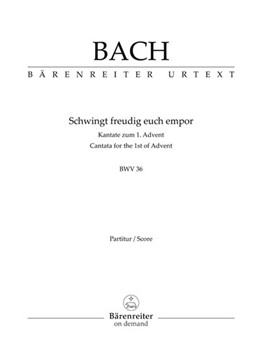 Schwingt freudig euch empor BWV 36 -Cantata for the First of Advent- (Final version) by Bach Johann Sebastian for SSolo/ASol
