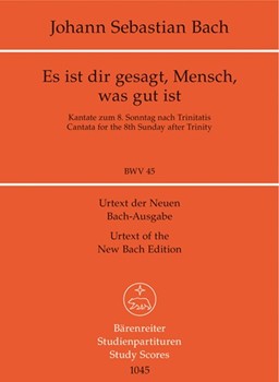 Es ist dir Gesagt Mensch was gut ist BWV 45 -Cantata for the 8th Sunday after Trinity- by Bach Johann Sebastian for ASolo/TSol