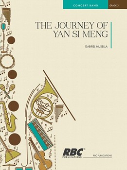 Journey Of Yan Si Meng by Musella Gabriel for Concert Band