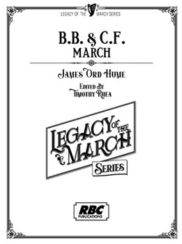 B B & C F March by Hume James Ord - Rhea Timothy - for Full Score
