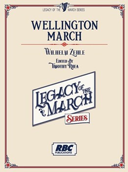 Wellington March by Zehle Wilhelm - Rhea Timothy - for Concert March