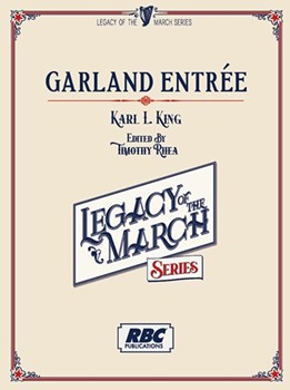 Garland Entree by King Karl L - Rhea Timothy - for Concert March