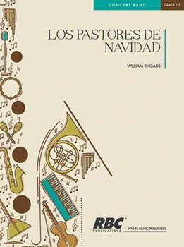 Los Pastores De Navidad by Rhoads for Concert Band