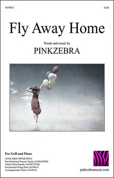Fly Away Home by Pinkzebra for SAB and Piano