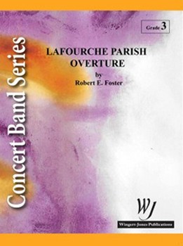 Lafourche Parish Overture by Foster Robert E for Concert Band