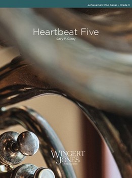 Heartbeat Five by Gilroy Gary for Concert Band