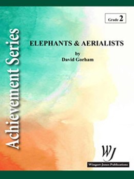 Elephants And Aerialists by Gorham David for Concert Band