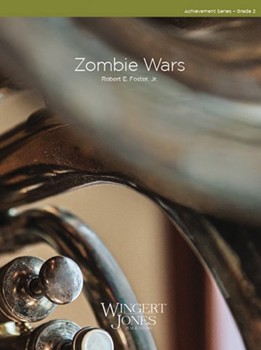Zombie Wars by Foster Jr Robert E for Concert Band