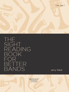 Sight-Reading Book for Better Bands by West Jerry for Alto Saxophone 1