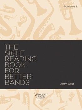 Sight-Reading Book for Better Bands by West Jerry for Trombone 1