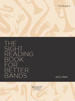 Sight-Reading Book for Better Bands by West Jerry for Trombone 2