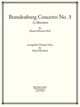 Brandenburg Concerto #3 1st Mvt by Bach Johann Sebastian - Howland Russell S - for Clarinet Choir (#3)