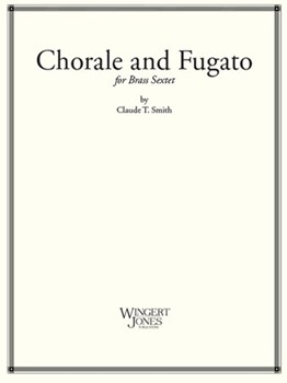 Chorale & Fugato by Smith Claude T for Brass Sextet