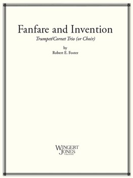 Fanfare & Invention by Foster Robert for Trumpet Trio