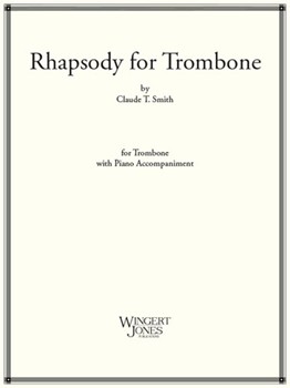 Rhapsody for Trombone by Smith Claude T for Trombone Solo