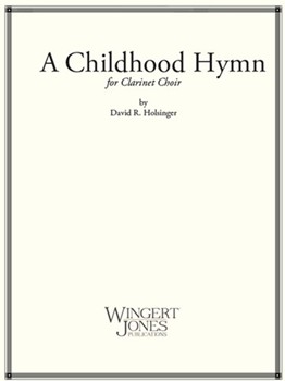 Childhood Hymn by Holsinger David for Clarinet Choir