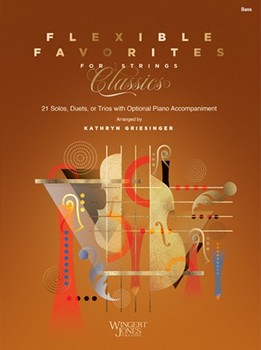 Flexible Favorites for Strings: Classics by - Griesinger Kathryn - for String Bass (Solos Duets or Trios)