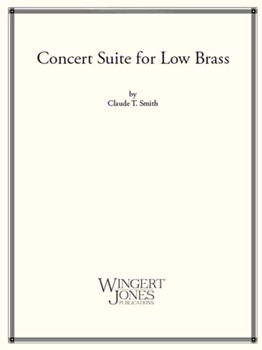 Concert Suite for Low Brass by Smith Claude T for Brass Sextet