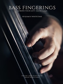 Bass Fingerings (Improve Your Left-Hand Game) by Whitcomb Benjamin for Bass Text