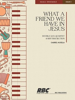 What a Friend We Have In Jesus by - Musella Gabriel - for Saxophone Octet (SSAATTBB)