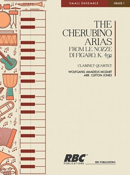 Cherubinbo Arias fr Le Nozze di Figaro K492 by Mozart Wolfgang Amadeus - Jones Clifton J - for Clarinet Quartet