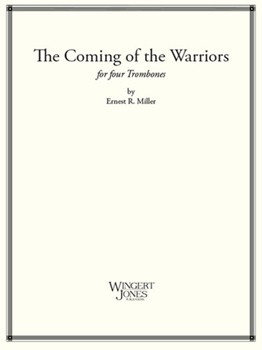 Coming Of The Warrior by Miller Ernst for Trombone Quartet