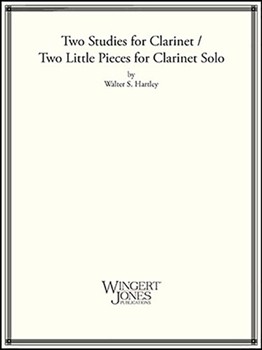 Two Studies for Clarinet / Two Little Pieces for Clarinet Solo by Hartley Walter for Clarinet