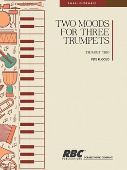 Two Moods for Three Trumpets by Rugolo Pete for Trumpet Trio