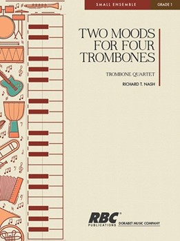 2 Moods For 4 Trombones by Nash Richard for Trombone Quartet