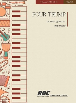 4 Trump by Rugolo Pete for Trumpet Quartet