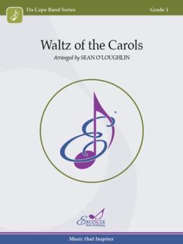 Excelcia  O'Loughlin S  Waltz of the Carols - Concert Band