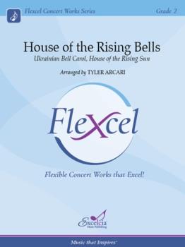 House of the Rising Bells Ukrainian Bell Carol, House of the Rising Sun - Flex Band Arrangement