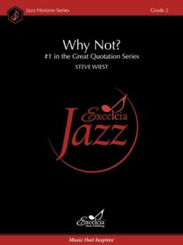 Why Not? #1 in the Great Quotation Series - Jazz Arrangement