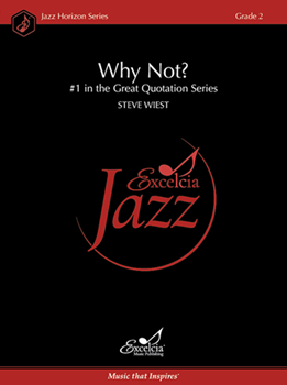 Why Not? #1 in the Great Quotation Series - Jazz Arrangement