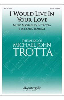 I Would Live In Your Love - SA(T)B or SAB