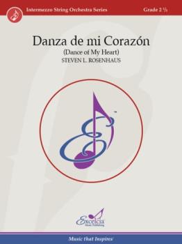 Excelcia  Rosenhaus S  Danza de mi Corazon (Dance of My Heart) - String Orchestra