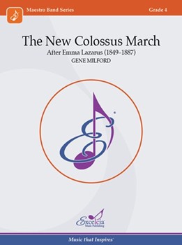 The New Colossus March After Emma Lazarus (1849-1887) by Milford Gene for Concert March
