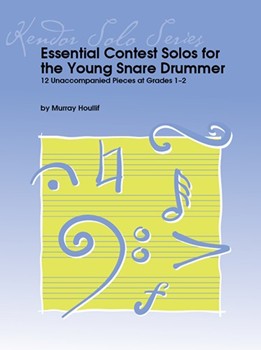 Essential Contest Solos for the Young Snare Drummer 12 Unaccompanied Pieces Grades 1 - 2