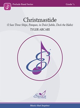 Christmastide (I Saw Three Ships, Patapan, in Dulci Jubilo, Deck the Halls)