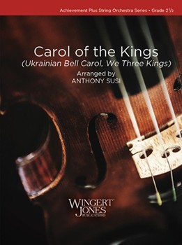 Carol of the Kings (Ukrainian Bell Carol, We Three Kings)
