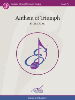 Excelcia Arcari T   Anthem of Triumph - String Orchestra