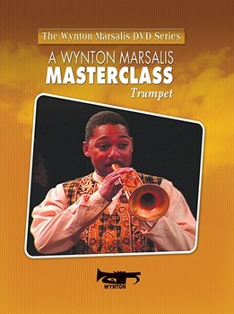 A Wynton Marsalis Masterclass - Trumpet