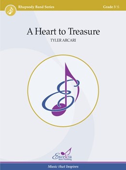 A Heart to Treasure by Arcari Tyler for Concert Band