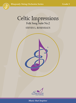 Excelcia Traditional Rosenhaus S  Celtic Impressions Folk Song Suite No. 2 - String Orchestra