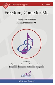 Freedom Come For Me by Spiritual - Drennan Patti - Rose Aspinall for SATB a cappella