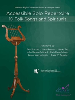 Accessible Solo Repertoire for Voice 10 Folk Songs and Spirituals by Various - Various - for Medium High Voice